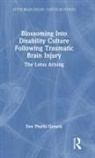 Dee Phyllis Genetti - Blossoming Into Disability Culture Following Traumatic Brain Injury
