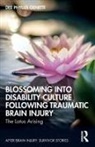 Dee Phyllis Genetti - Blossoming Into Disability Culture Following Traumatic Brain Injury