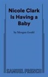 Morgan Gould - Nicole Clark Is Having a Baby