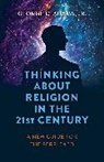 George Adams Jr, George C. Adams Jr., George C. Adams Jr. - Thinking About Religion in the 21st Century