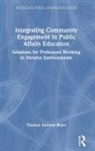 Thomas Andrew Bryer, Thomas Andrew (University of Central Florid Bryer - Integrating Community Engagement in Public Affairs Education