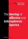 Andreas (Martin-Luther-Universitat Marneros, Hagop S. Akiskal, Akiskal Hagop S., Andreas Marneros - Overlap of Affective and Schizophrenic Spectra