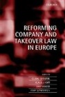 Guido (Professor of Law At the Universi Ferrarini, Guido Ferrarini, Ferrarini Guido, Klaus J. Hopt, Jaap Winter, Japp Winter... - Reforming Company and Takeover Law in Europe
