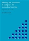 Steve Kennewell, Kennewell Steve - Meeting the Standards in Using Ict for Secondary Teaching