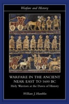 William J Hamblin, William J. Hamblin, William J. (Brigham Young University Hamblin - Warfare in the Ancient Near East to 1600 Bc