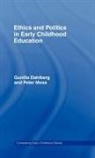 Gunilla Dahlberg, Gunilla Moss Dahlberg, Peter Moss - Ethics and Politics in Early Childhood Education