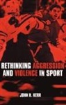 John H. Kerr - Rethinking Aggression and Violence in Sport