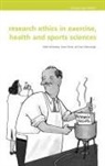 Mike J. Mcnamee, Mike J. (University of Swansea Mcnamee, McNamee Mike J., Stephen Olivier, Olivier Stephen, Paul Wainwright... - Research Ethics in Exercise, Health and Sports Sciences