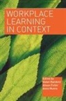 Alison Munro Fuller, Alison Fuller, Anne Munro, Helen Rainbird - Workplace Learning in Context