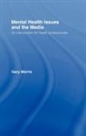 Gary Morris, Gary (Leeds University Morris, Morris Gary - Mental Health Issues and the Media