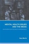 Gary Morris, Gary (Leeds University Morris, Morris Gary - Mental Health Issues and the Media