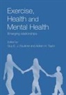 Guy E.j. Taylor Faulkner, Guy E J Faulkner, Guy E. J. Faulkner, Faulkner Guy E.J., Adrian H Taylor, Adrian H. Taylor... - Exercise, Health and Mental Health