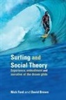 David Brown, Nicholas J Ford, Nicholas J (University of Exeter Ford, Nicholas J Brown Ford - Surfing and Social Theory