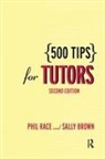 Sally Brown, Sally (Leeds Metropolitan University Brown, Phil Race - 500 Tips for Tutors