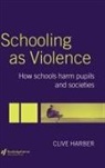 Clive Harber, Harber Clive - Schooling As Violence