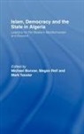 Michael Reif Bonner, Michael Bonner, Megan Reif, Reif Megan, Mark Tessler, Tessler Mark - Islam, Democracy and the State in Algeria