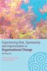 Patricia Stacey Shaw, Patricia Shaw, Ralph Stacey - Experiencing Spontaneity, Risk & Improvisation in Organizational Life