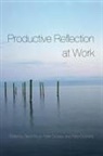 David (Deakin University Boud, David Boud, Peter Cressey, Peter Docherty - Productive Reflection At Work