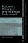 Graham Haydon - Education, Philosophy and the Ethical Environment