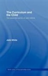 John White, John (Institute of Education White - Curriculum and the Child