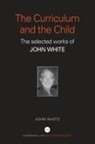 John White, John (Institute of Education White - Curriculum and the Child