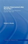 Richard J. Shuster, Shuster Richard J. - German Disarmament After World War I