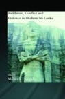 Mahinda Deegalle, Mahinda (Bath Spa University Deegalle, Mahinda Deegalle, Deegalle Mahinda - Buddhism, Conflict and Violence in Modern Sri Lanka