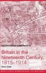 Chris Cook - Routledge Companion to Britain in the Nineteenth Century, 1815-1914