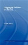 David R Willcox, David R. Willcox, Willcox David R. - Propaganda, the Press and Conflict