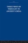 The Arthur Waley Estate, the Arthur Waley Waley Estate, Arthur Waley, Waley Arthur - Three Ways of Thought in Ancient China