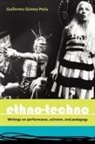 Guillermo Gomez-Pena - Ethno-Techno