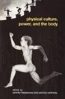 Patricia Vertinsky, Patricia Hargreaves Vertinsky, Jennifer Hargreaves, Hargreaves Jennifer, Ian Mcdonald, Patricia Vertinsky... - Physical Culture, Power, and the Body