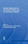 Michael (University of Amsterdam Kemper, Michael Motika Kemper, Michael Kemper, Kemper Michael, Raoul Motika, Motika Raoul... - Islamic Education in the Soviet Union and Its Successor States