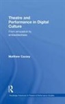 Matthew Causey, Causey Matthew - Theatre and Performance in Digital Culture
