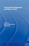 Kevin (University of North Carolina Hewison, Kevin (University of North Carolina At Ch Hewison, Kevin Hewison, Hewison Kevin, Ken Young - Transnational Migration and Work in Asia