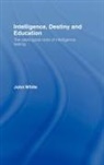 John White, John (Institute of Education White, White John - Intelligence, Destiny and Education