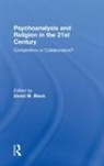 David M. (In Private Practice Black, David M. Black, Black David M. - Psychoanalysis and Religion in the 21st Century