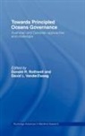 Donald R. (University of Sydney Rothwell, Donald R. Vanderzwaag Rothwell, Donald R. Rothwell, David L. Vanderzwaag, VanderZwaag David L. - Towards Principled Oceans Governance
