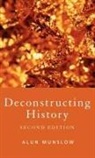 Alun Munslow, Alun (University of Chichester Munslow - Deconstructing History