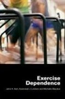 Michelle Blaydon, Blaydon Michelle, John H Kerr, John H. Kerr, John H. Lindner Kerr, Koenraad J Lindner... - Exercise Dependence