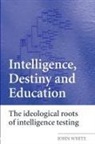 John White, John (Anglia Ruskin University White, White John - Intelligence, Destiny and Education