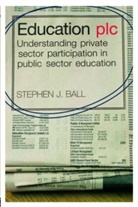 Stephen J. Ball, Stephen J. (Institute of Education Ball - Education Plc