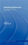 Peter (University of Warwick Burnell, Peter Burnell, Burnell Peter - Globalising Democracy