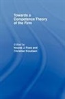 Nicolai J. Knudsen Foss, Nicolai Foss, Nicolai J Foss, Christian Knudsen - Towards a Competence Theory of the Firm