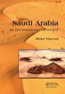 Peter Vincent - Saudi Arabia: An Environmental Overview