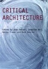 Jane Hill Rendell, Mark Dorrian, Dorrian Mark, Murray Fraser, Jonathan Hill, Jane Rendell - Critical Architecture