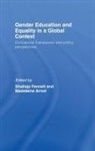Madeleine Arnot, Arnot Madeleine, Shailaja Fennell, Shailaja (Cambridge University) Arnot Fennell, Fennell Shailaja, Madeleine Arnot... - Gender Education and Equality in a Global Context