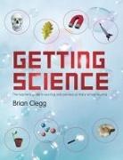 Brian Clegg, Brian (Fellow of the Royal Society of the A Clegg, Clegg Brian - Getting Science