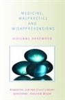 V.H. Harpwood - Medicine, Malpractice and Misapprehensions