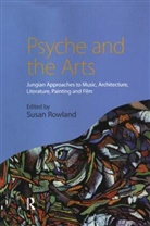 Susan Rowland, Susan (Pacifica Graduate Institute Rowland, Susan Rowland, Rowland Susan - Psyche and the Arts